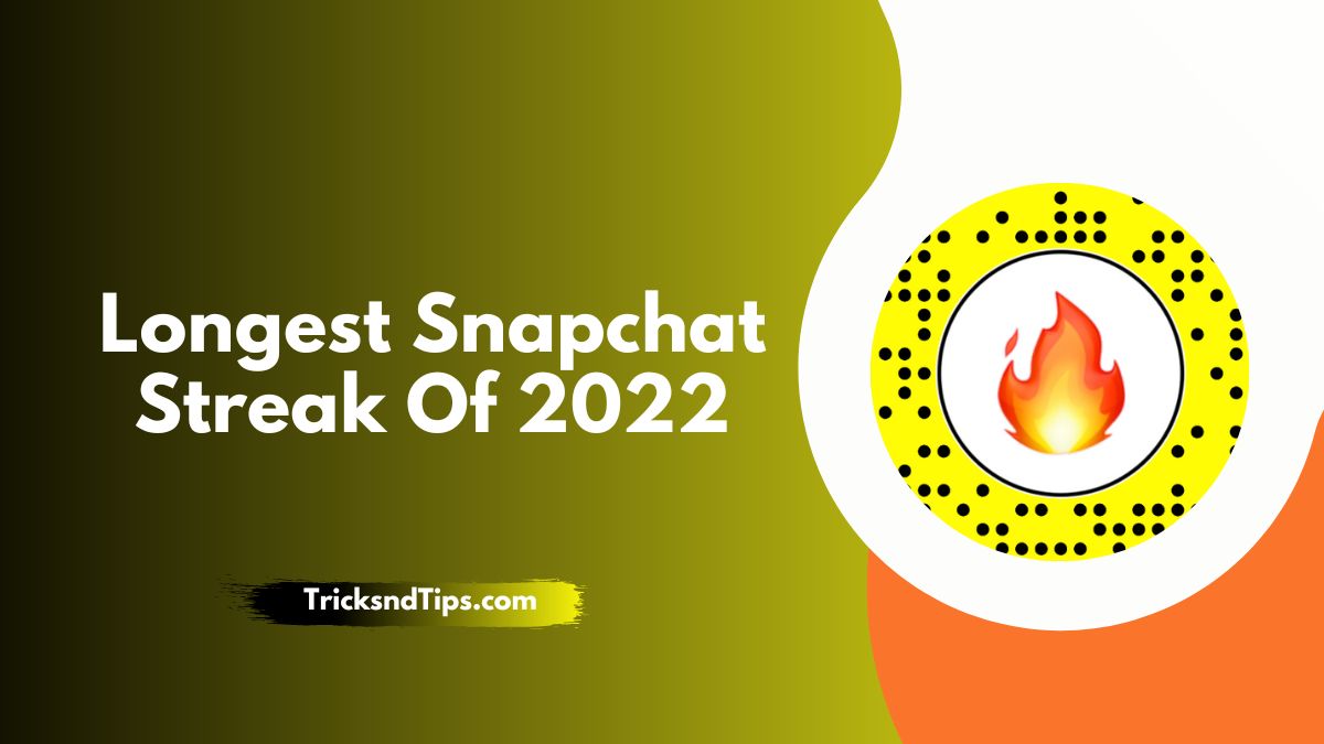 Longest Snapchat Streak Of 2022 ( Detailed Guide )