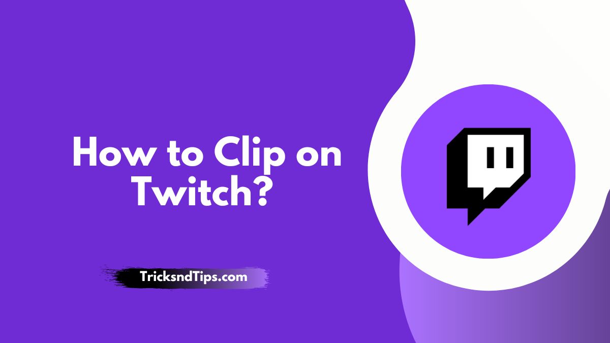 How to Clip on Twitch? ( 100 % Working & Quick Methods ) 2023
