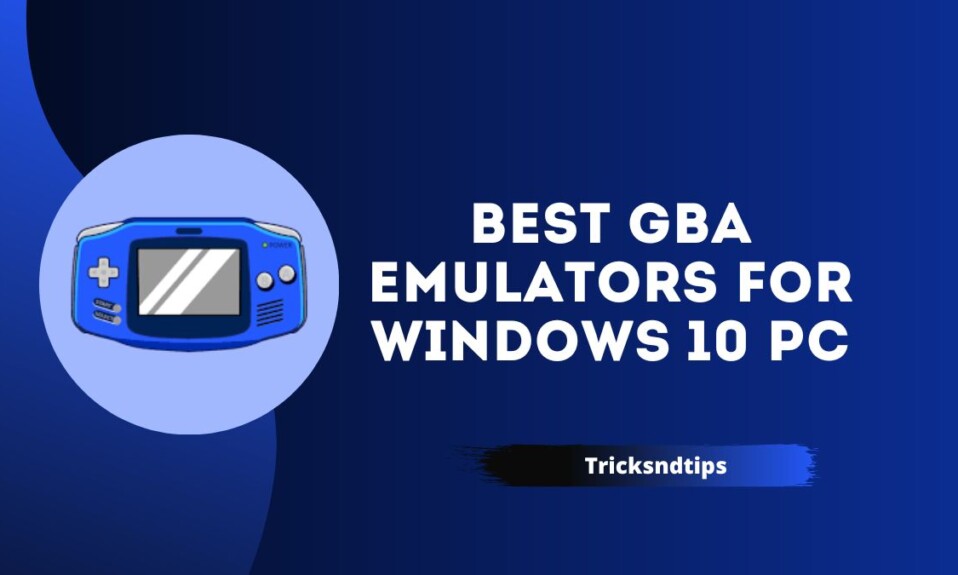 Best GBA Emulators for Windows 10 PC