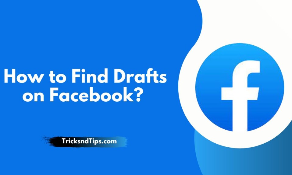 How to Find Drafts on Facebook?‍