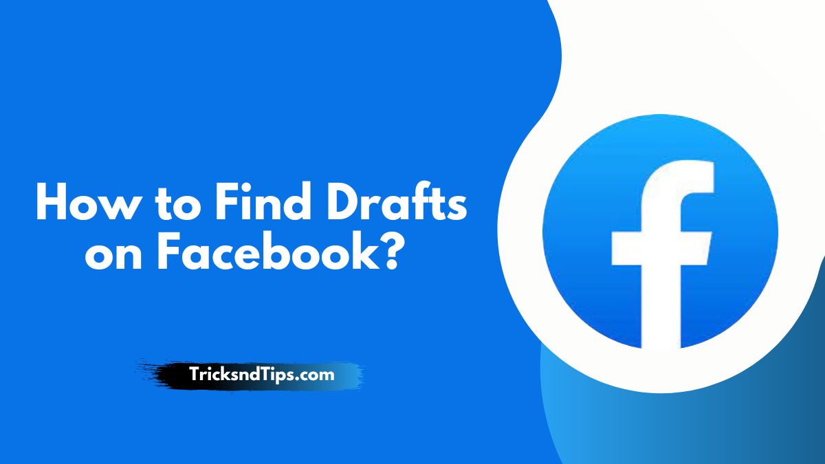 How to Find Drafts on Facebook?‍ ( 100 % easy & Working Ways ) 2023