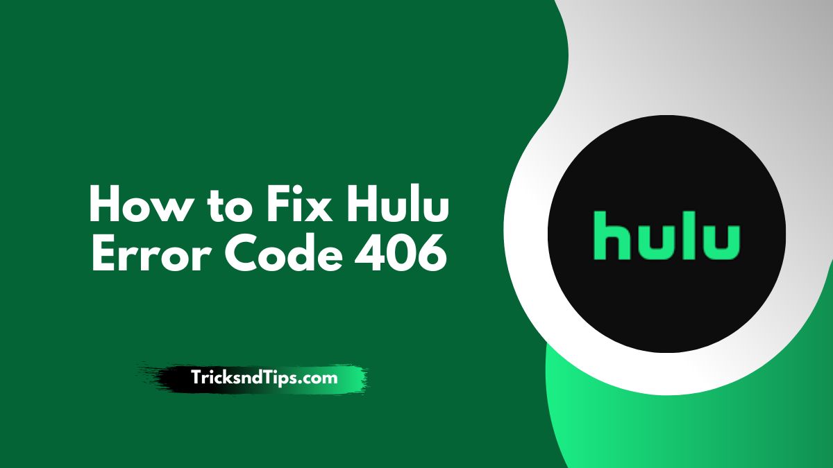 how-to-fix-hulu-error-code-406-100-working-and-secure-ways-2023