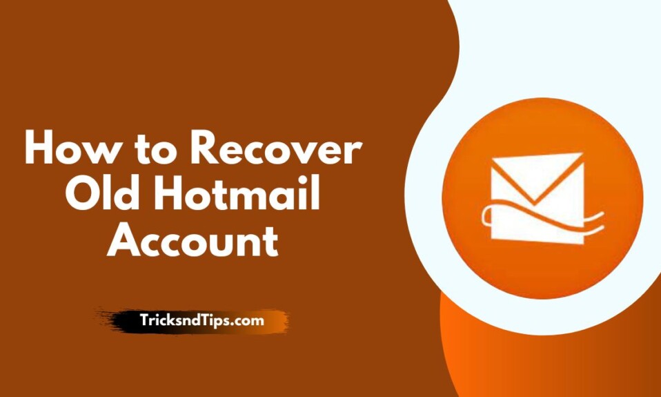How to Recover Old Hotmail Account