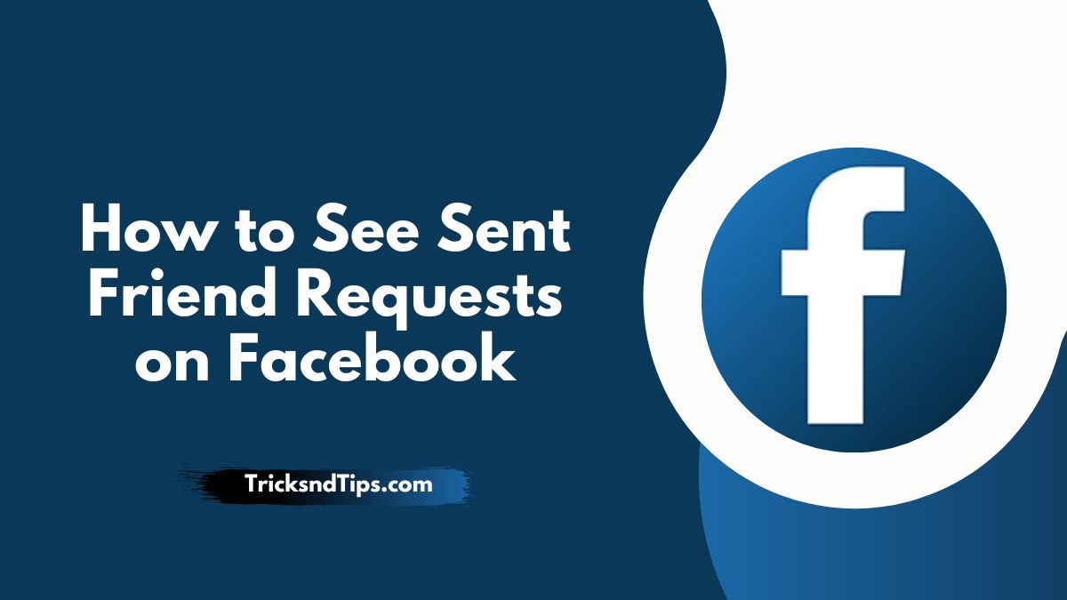 How to See Sent Friend Requests on Facebook?‍ ( Quick & Easy Ways ) 2023