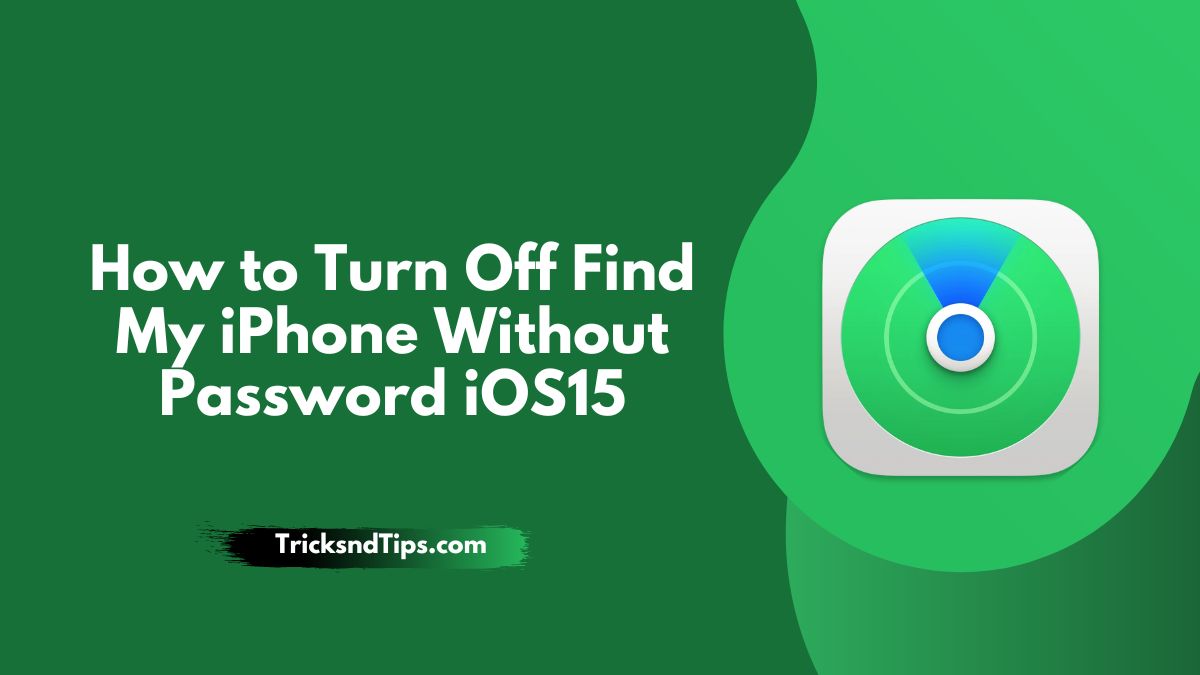 How to Turn Off Find My iPhone Without Password iOS15 ( Fast & Easy Ways ) 2023