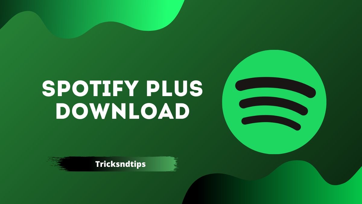 Spotify+(plus)8.7.70.553 Download Latest Version (Premium)[2022]