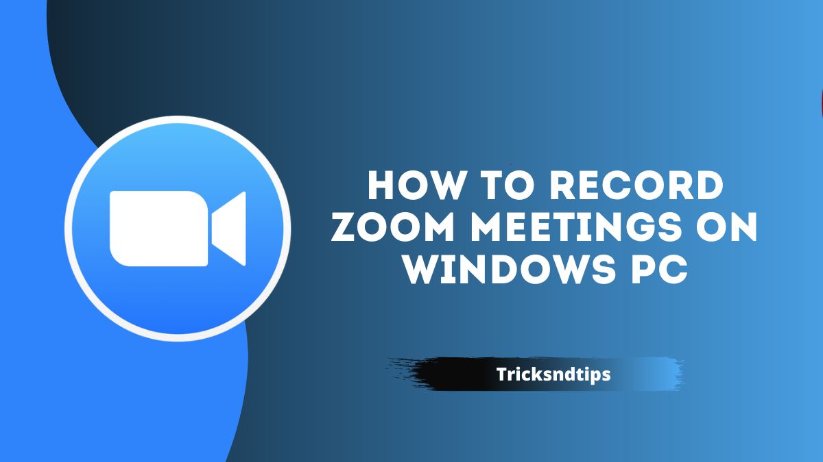 How to Record Zoom Meetings on Windows PC in 2023