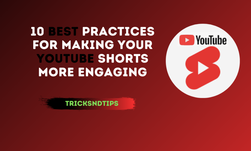 10 Best Practices for Making Your YouTube Shorts More Engaging