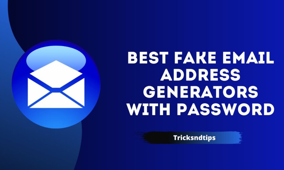 Best FAKE Email Address Generators with Password