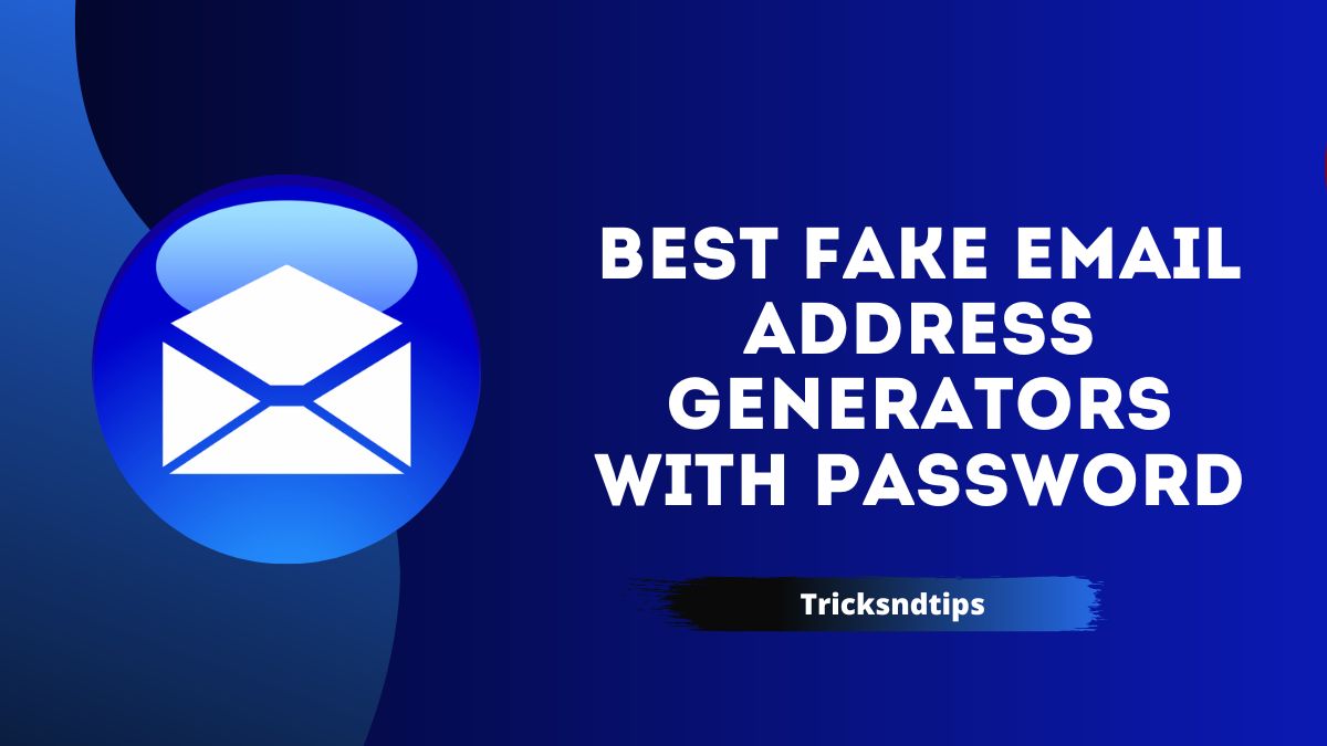 20 Best FAKE Email Address Generators with Password 2023