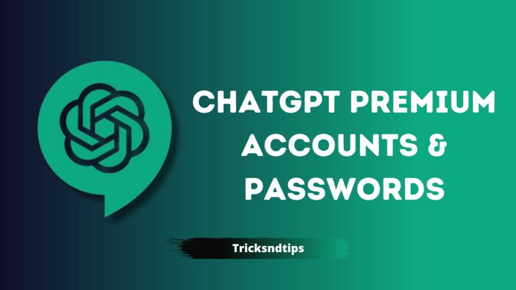 ChatGPT Premium Accounts & Passwords