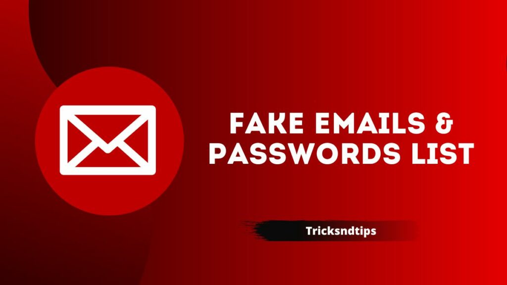 Fake Emails & Passwords List